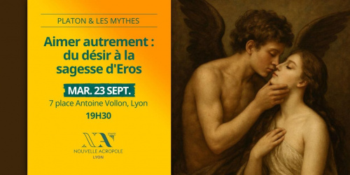 Conférence - Platon & les mythes : du désir à la Sagesse d'Eros