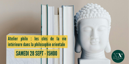 Atelier, les clés de la vie intérieure dans la philosophie Orientale