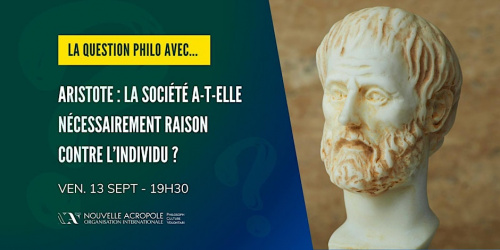 Atelier Question philo, avec Aristote : La société a-t-elle nécessairement raison contre l'individu?