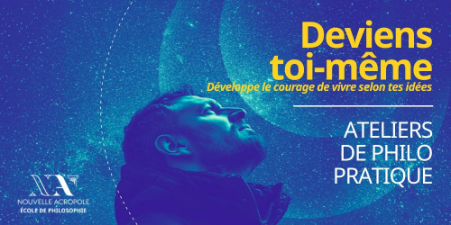 Atelier de philosophie pratique - Deviens toi-même (développe le courage de vivre selon tes idées)