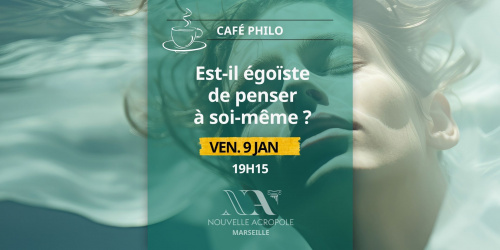 Café philo : Est-il égoïste de penser à soi-même ?