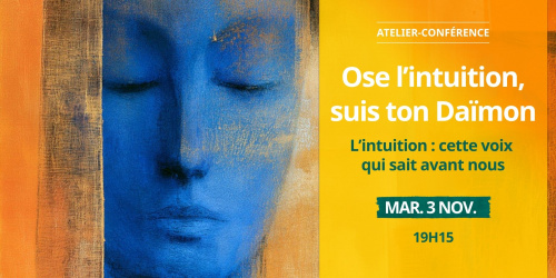 Atelier-conférence — Ose l'intuition, suis ton Daïmon